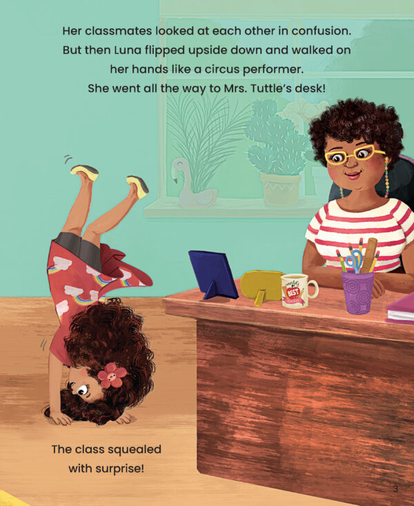 Page preview with illustration of kid with the teacher and with text "Her classmates looked at each other in confusion. But then Luna Flipped upside down and walked on her hands like a circus performer. She went all the way to Mrs. Tuttle's desk!"